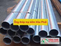 Cập nhật bảng báo giá ống thép mạ kẽm Hòa Phát mới nhất hiện nay - Liên hệ ngay để được tư vấn