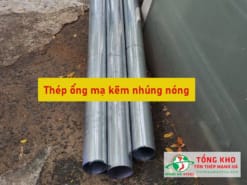 Tham khảo bảng báo giá ống thép mạ kẽm nhúng nóng mới nhất hiện nay