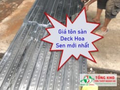 Cập nhật bảng báo giá tôn sàn deck Hoa Sen mới nhất hiện nay - Liên hệ ngay CK 3-7%