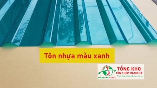 Cập nhật bảng giá tôn nhựa màu xanh mới nhất hiện nay - Liên hệ ngay CK 3-7%