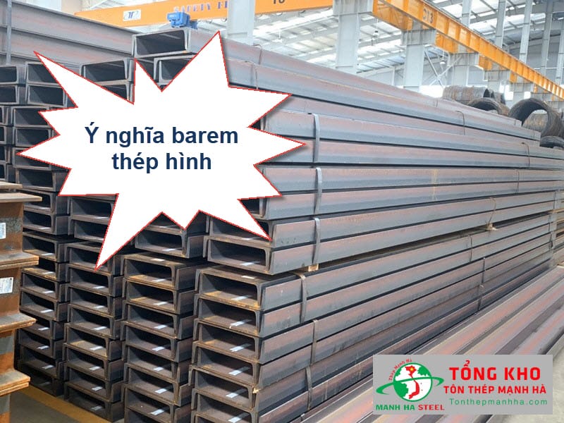 Barem thép hình là cơ sở để kỹ sư, nhà thầu chọn vật tư cho công trình