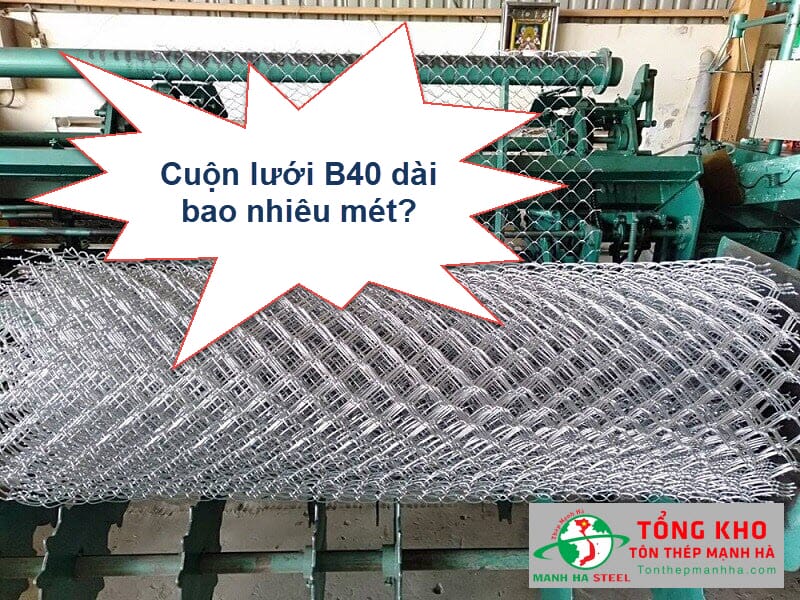 Độ dài tiêu chuẩn cuộn lưới B40 là 35 mét