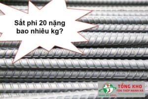 Sắt phi 20 nặng bao nhiêu kg