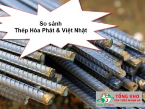 So sánh thép Hòa Phát và Việt Nhật