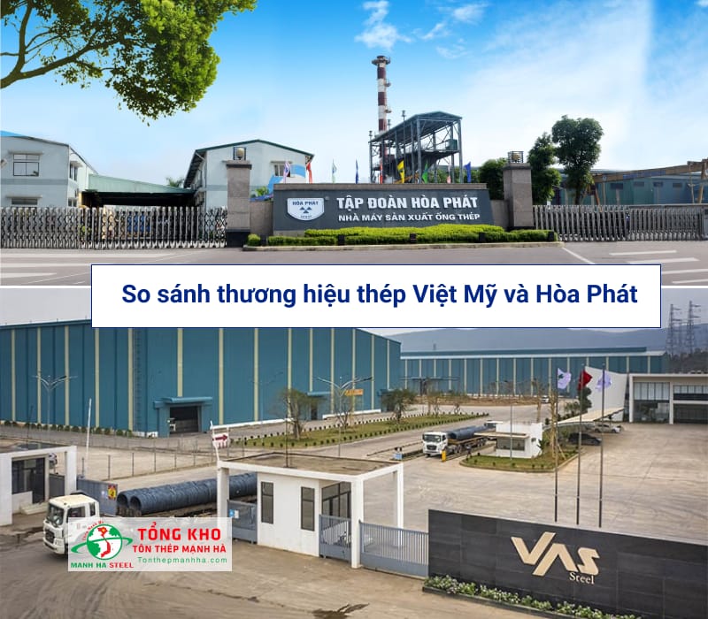 So sánh thương hiệu thép Việt Mỹ và thép Hòa Phát 