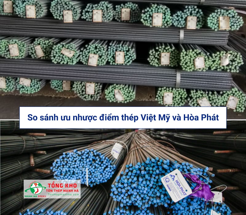 So sánh thép Việt Mỹ và thép Hòa Phát về ưu, nhược điểm