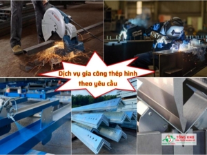 Dịch vụ gia công thép hình theo yêu cầu